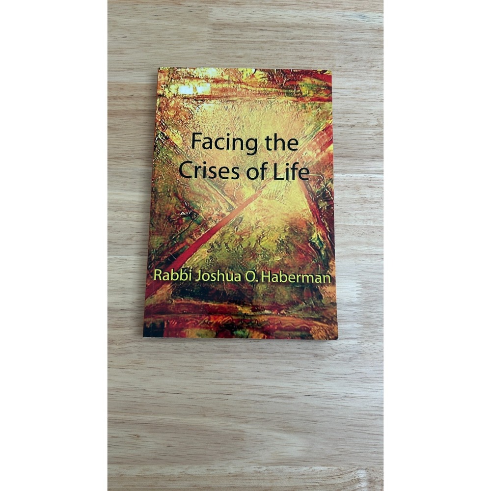 Facing the Crises of Life — Rabbi Joshua O. Haberman — Spiritual / Self-Help